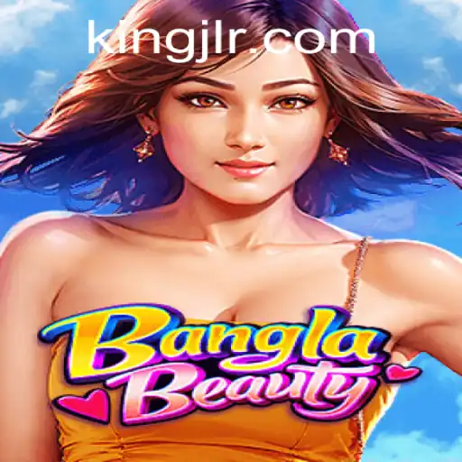 Exploring BanglaBeauty: A Thrilling New Adventure with King JL