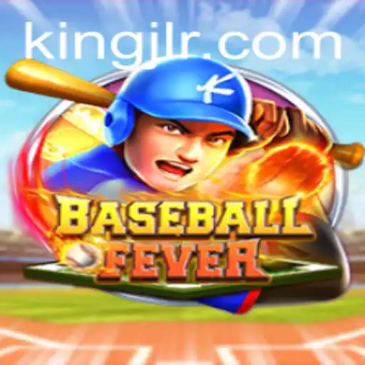 BaseballFever and King JL: A New Era in Gaming